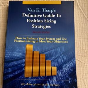 Van K. Tharp's Definitive Guide to Position Sizing Strategies Book